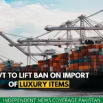 Govt to Lift Import Ban on Luxury Items