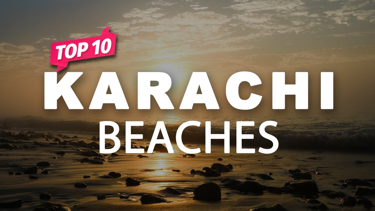 10 Famous Beaches in Karachi